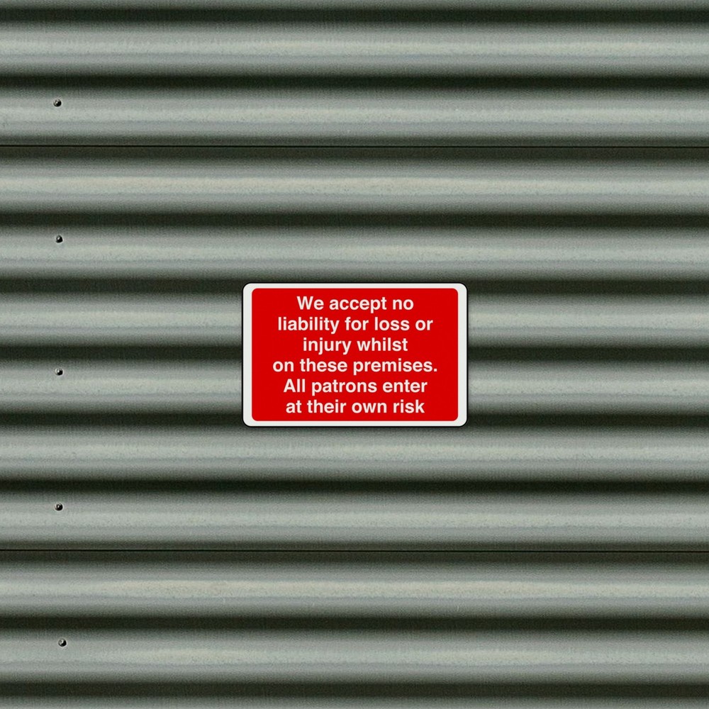We Accept No Liability for Loss or Injury Whilst on These Premise sign in use