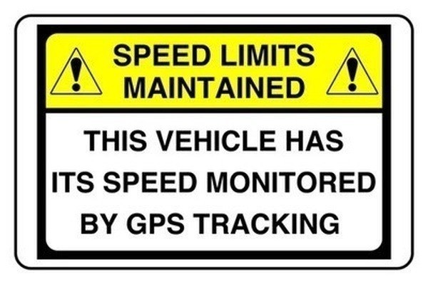 Speed Limits an Maintained This Vehicle Has Its Speed Monitored by GPS Tracking sign in use
